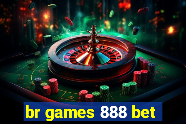 br games 888 bet